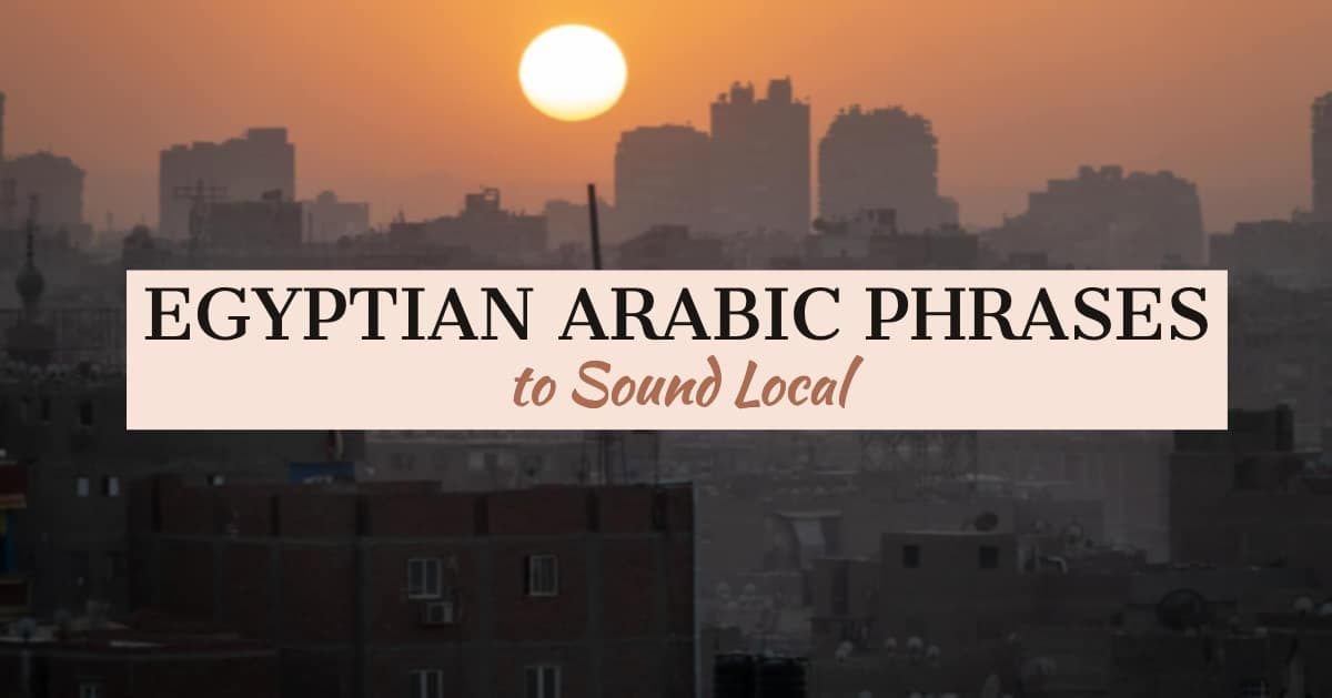 Egyptian Phrases for Tourists - Speak Like a Local Fast!